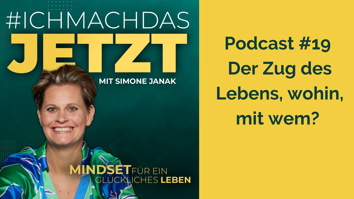 Podcast #19 der Zug des Lebens, wer sitzt am Steuer, wo geht es hin?