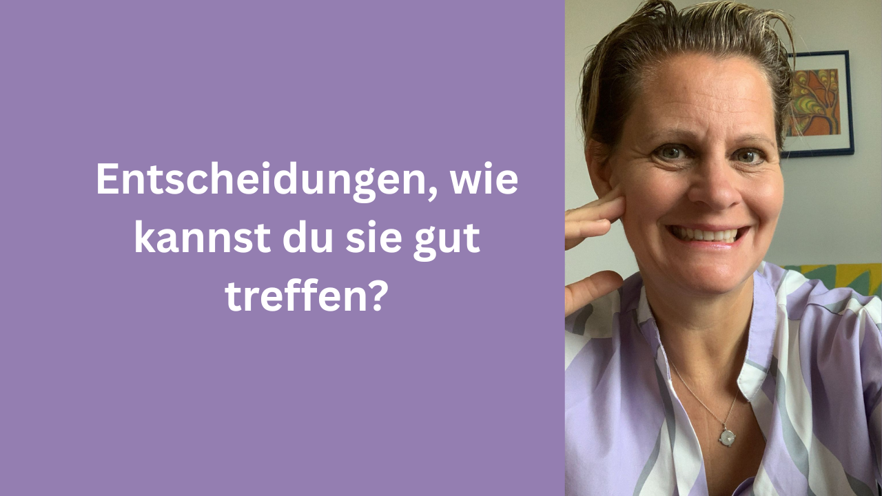 Gute Entscheidungen treffen – wie geht das? Lerne es jetzt mit diesen 2 Übungen