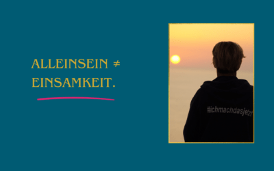 Einsamkeit ist nicht Alleinsein